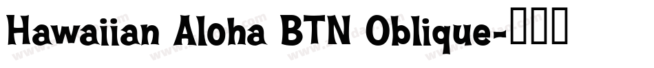 Hawaiian Aloha BTN Oblique字体转换